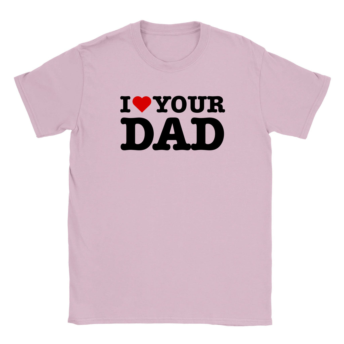 I LOVE YOUR DAD - BABY TEE – Light Pink