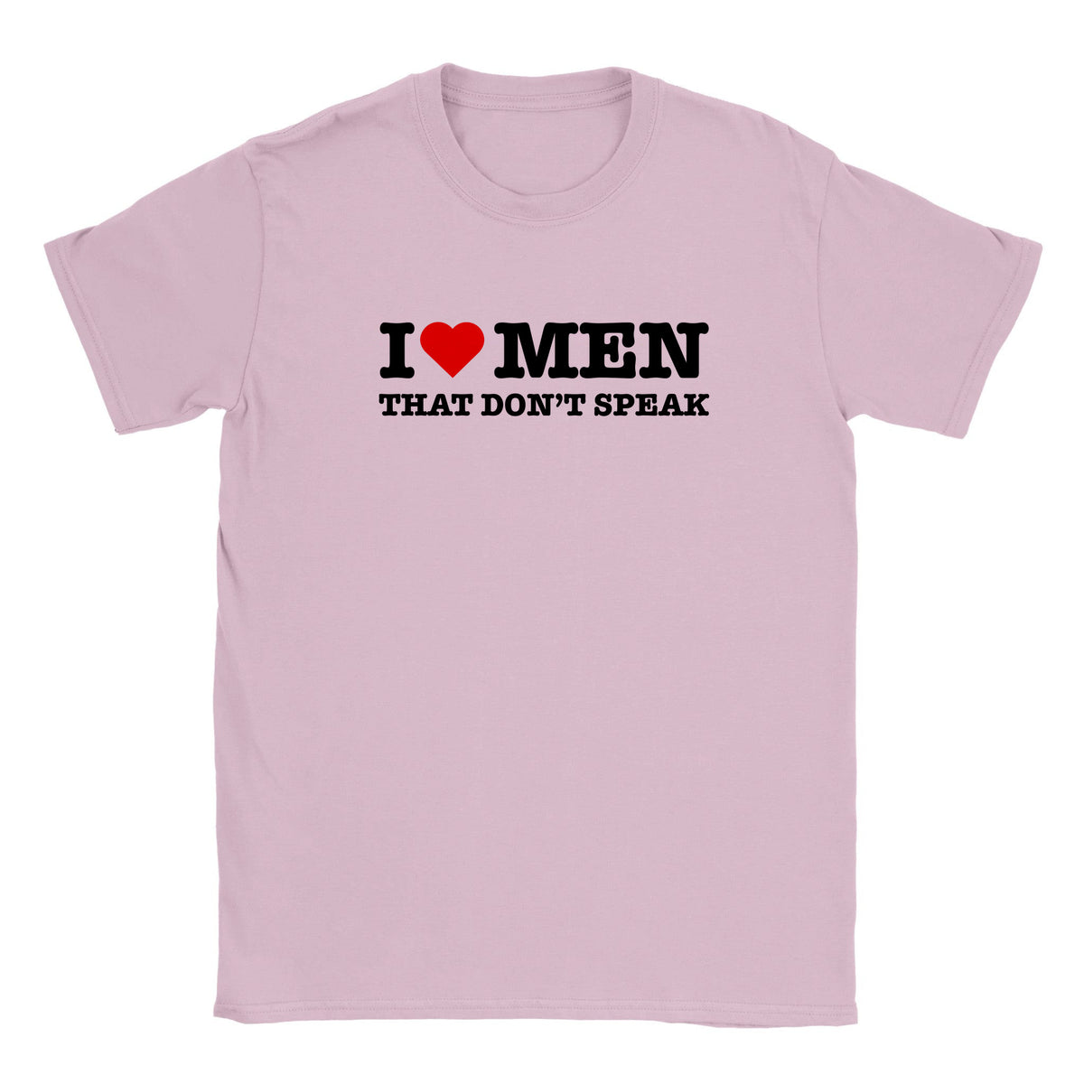 I LOVE MEN THAT DON'T SPEAK - BABY TEE – Light Pink