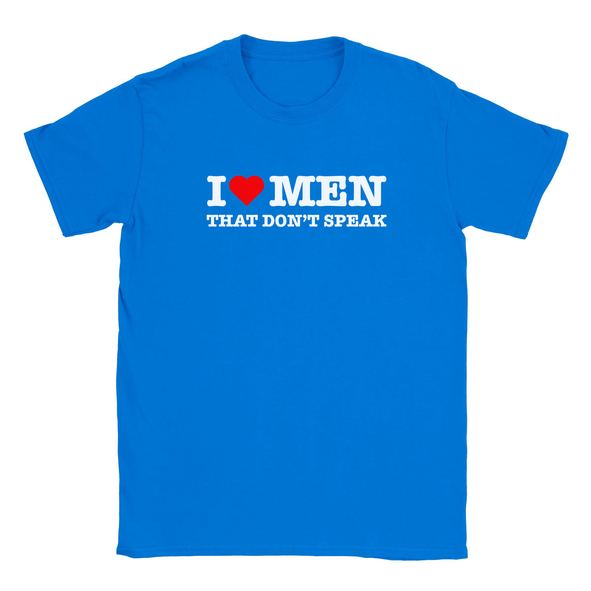 I LOVE MEN THAT DON'T SPEAK - BABY TEE – Royal
