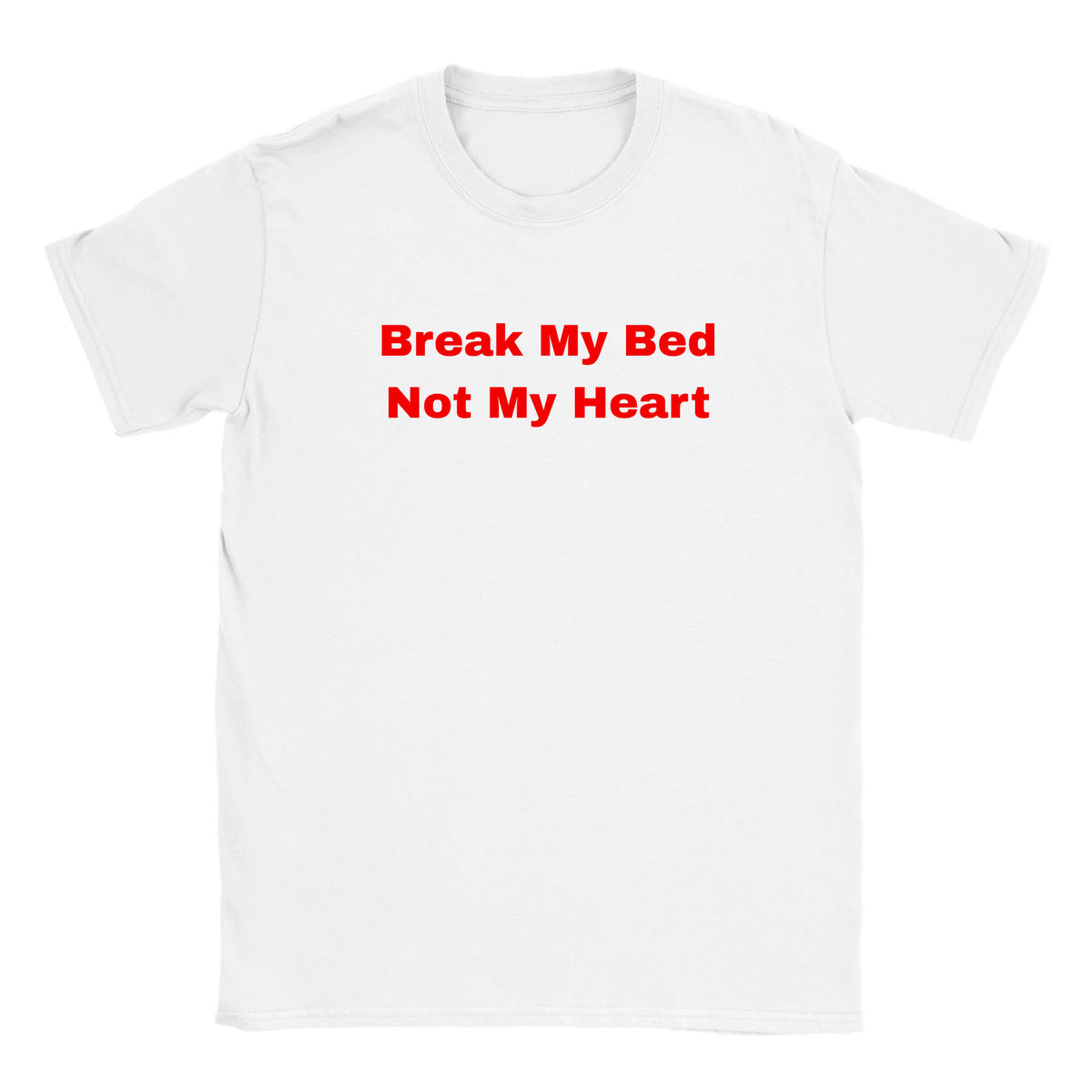 BREAK MY BED NOT MY HEART - BABY TEE – White