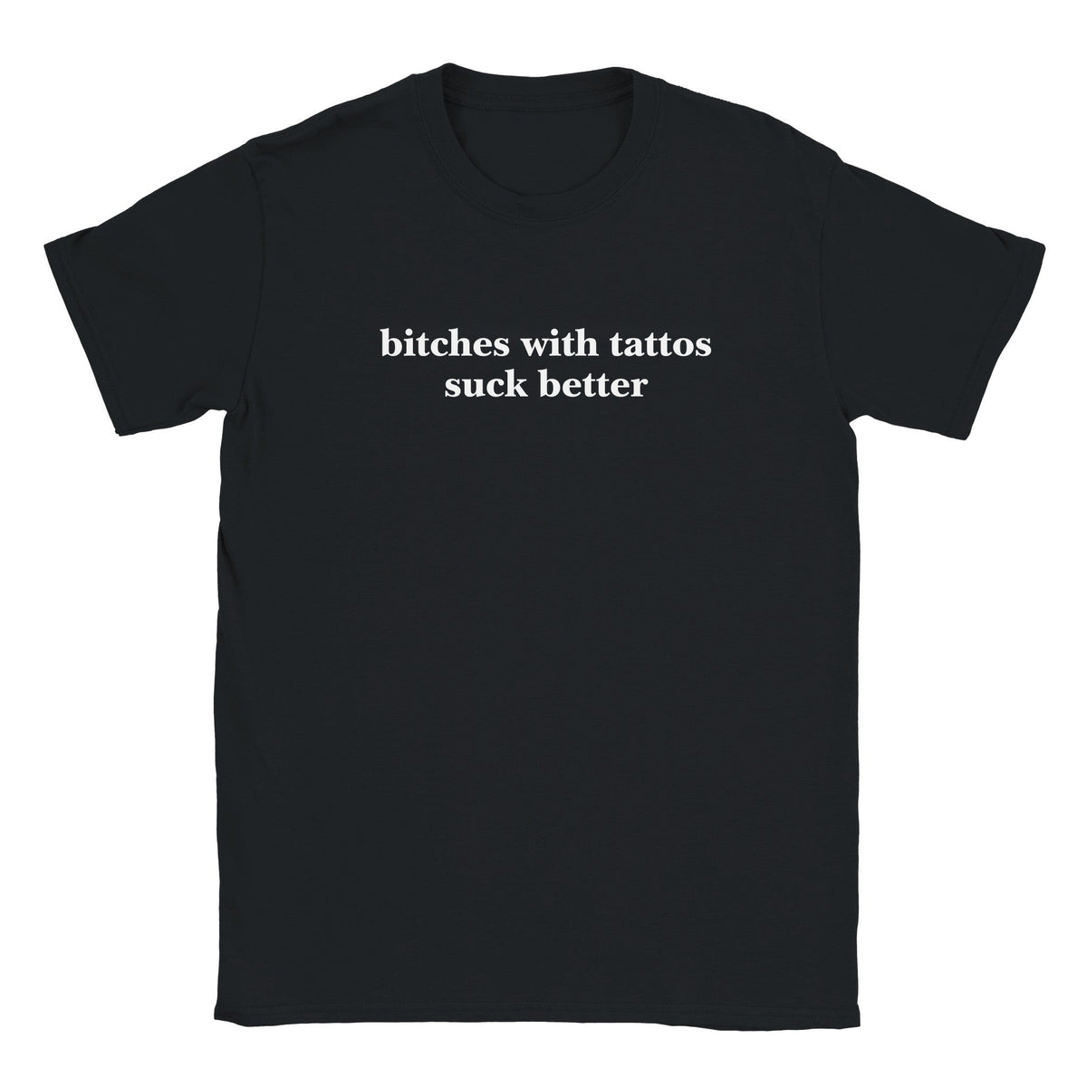BITCHES WITH TATTOS SUCK BETTER - BABY TEE – Black