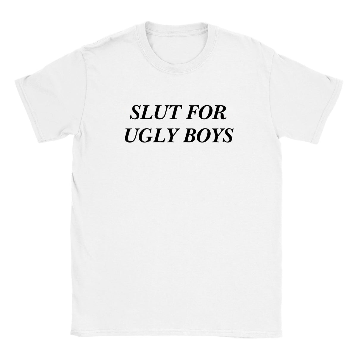 SLUT FOR UGLY BOYS - BABY TEE – White