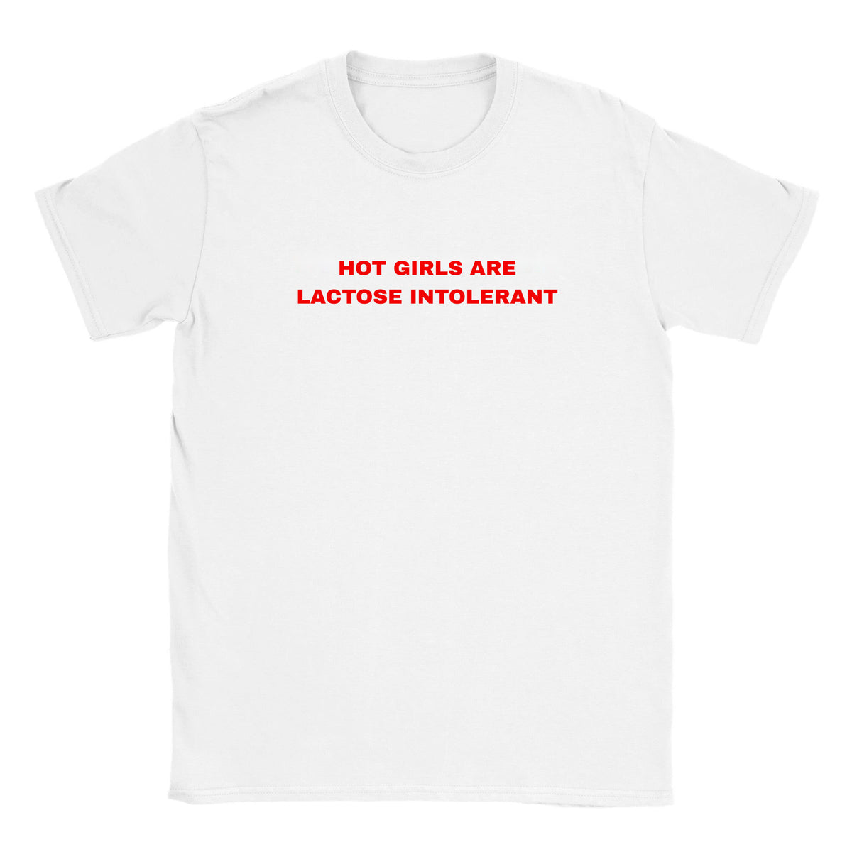 HOT GIRLS ARE LACTOSE INTOLERANT - BABY TEE – White
