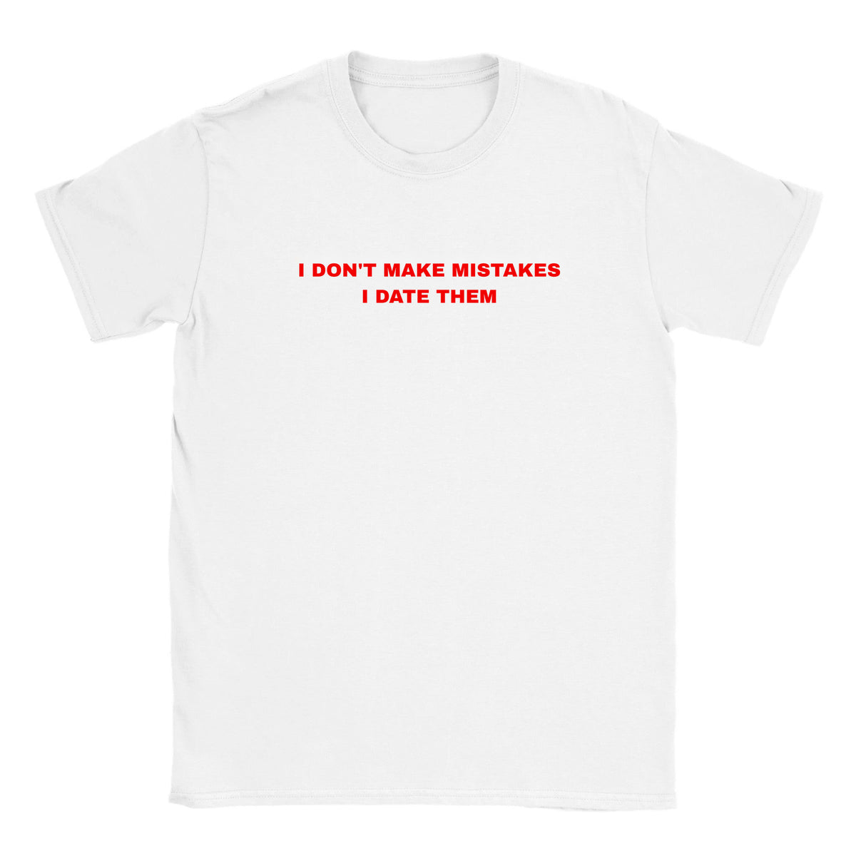 I DON'T MAKE MISTAKES I DATE THEM - BABY TEE – White