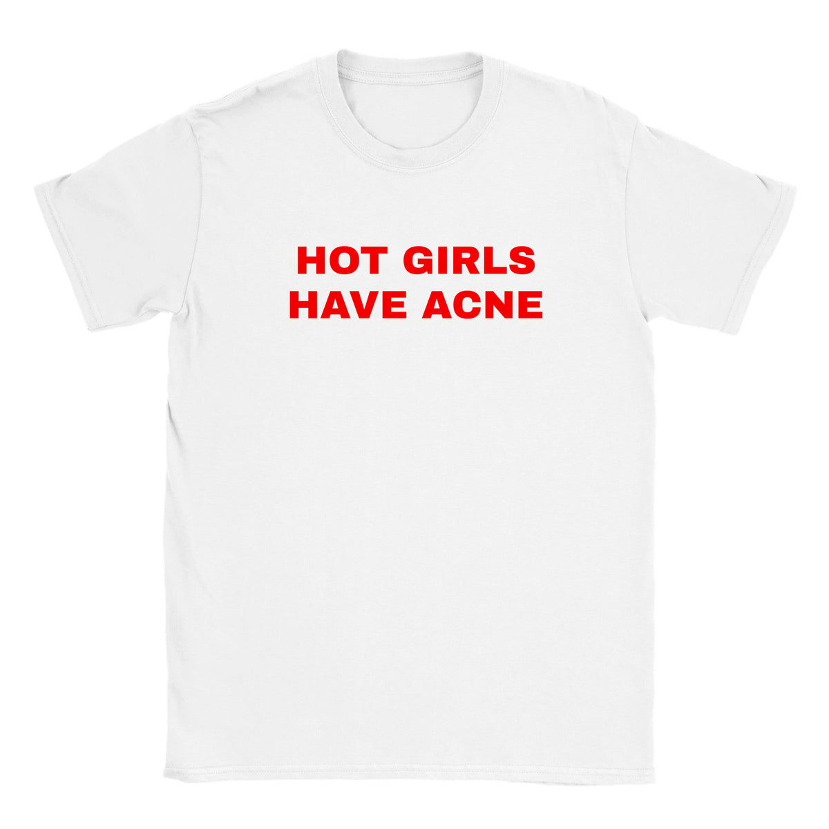 HOT GIRLS HAVE ACNE - BABY TEE – White