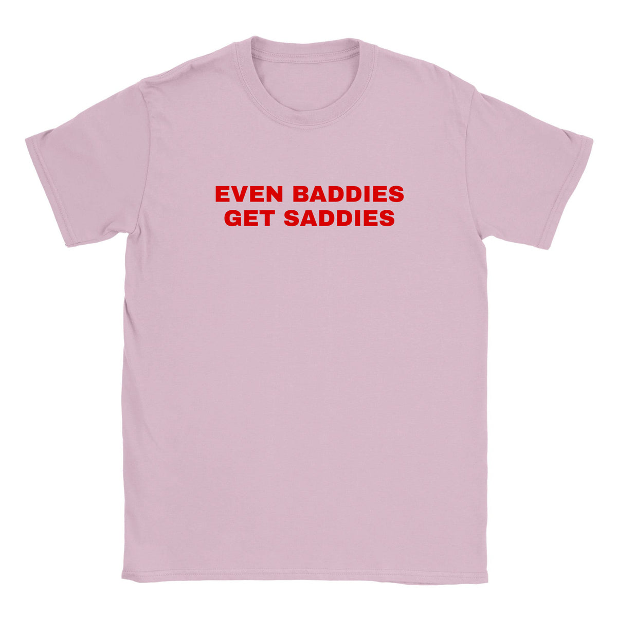 EVEN BADDIES GET SADDIES - BABY TEE – Light Pink