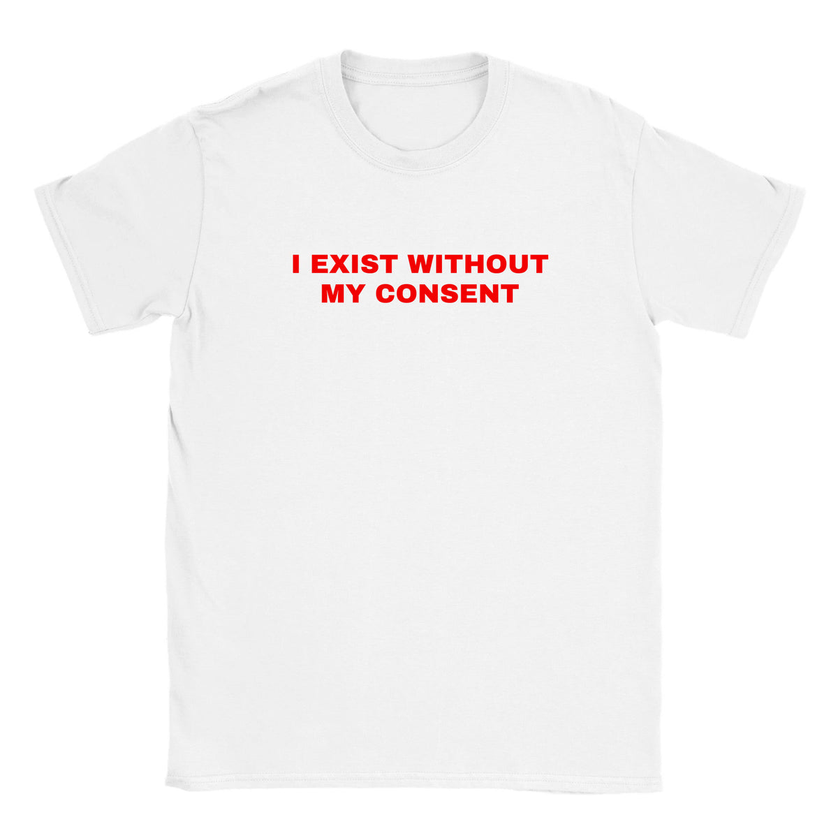 I EXIST WITHOUT MY CONSENT - BABY TEE – White
