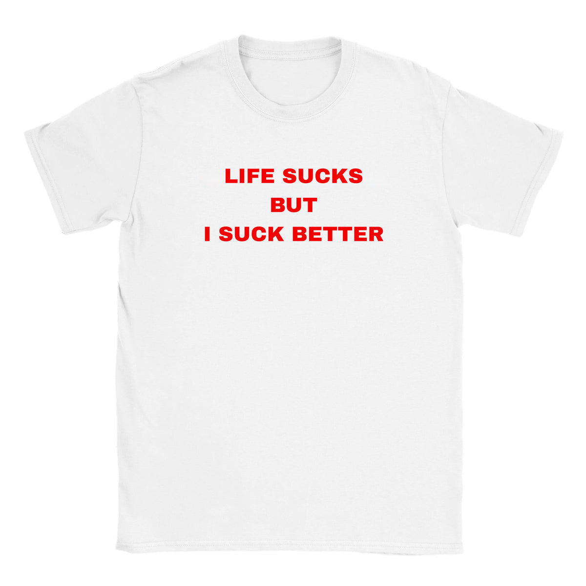 LIFE SUCKS BUT I SUCK BETTER - BABY TEE – White