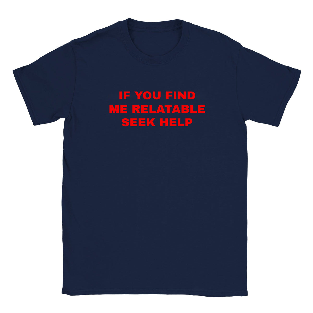 IF YOU FIND ME RELATABLE SEEK HELP - BABY TEE – Navy