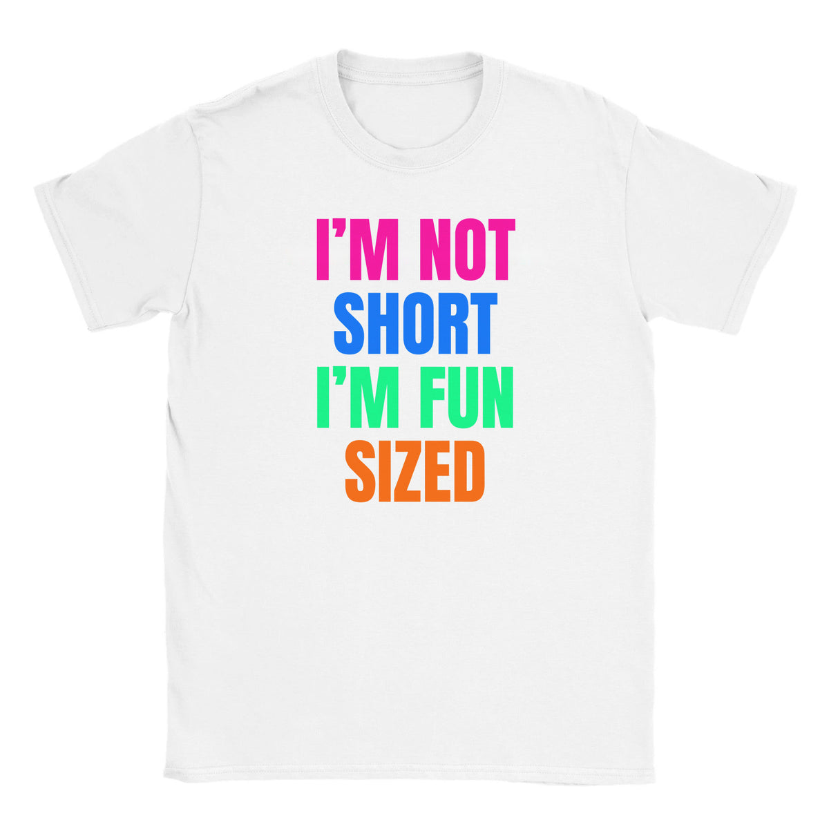 I'M NOT SHORT I'M FUN SIZED - BABY TEE – White