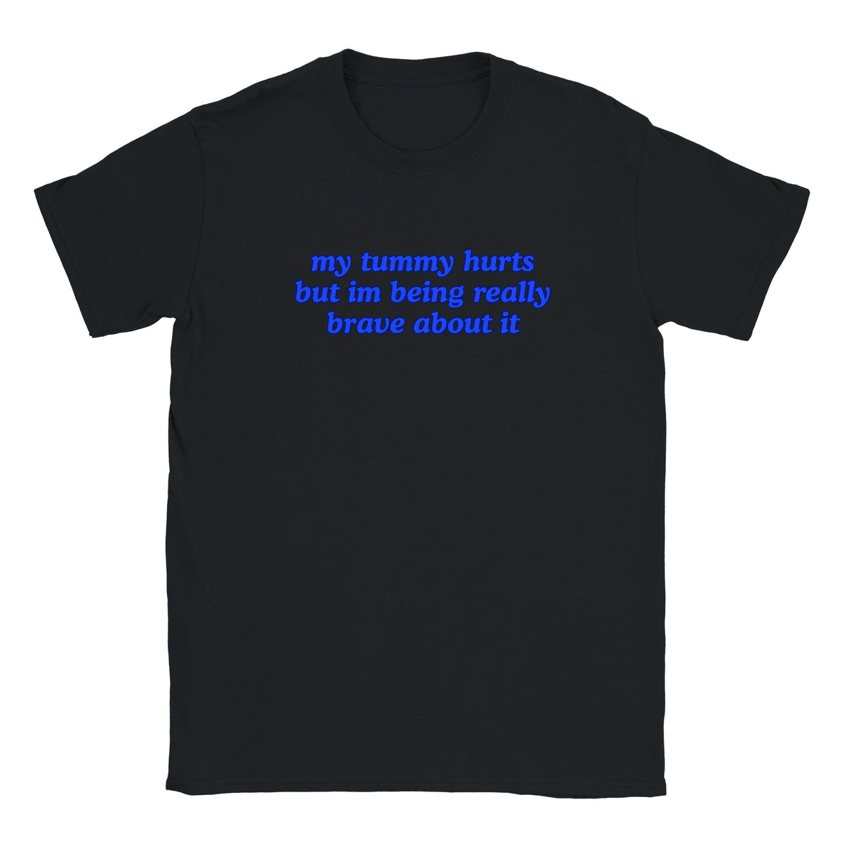MY TUMMY HURTS BUT IM BEING REALLY BRAVE ABOUT IT - BABY TEE – Black