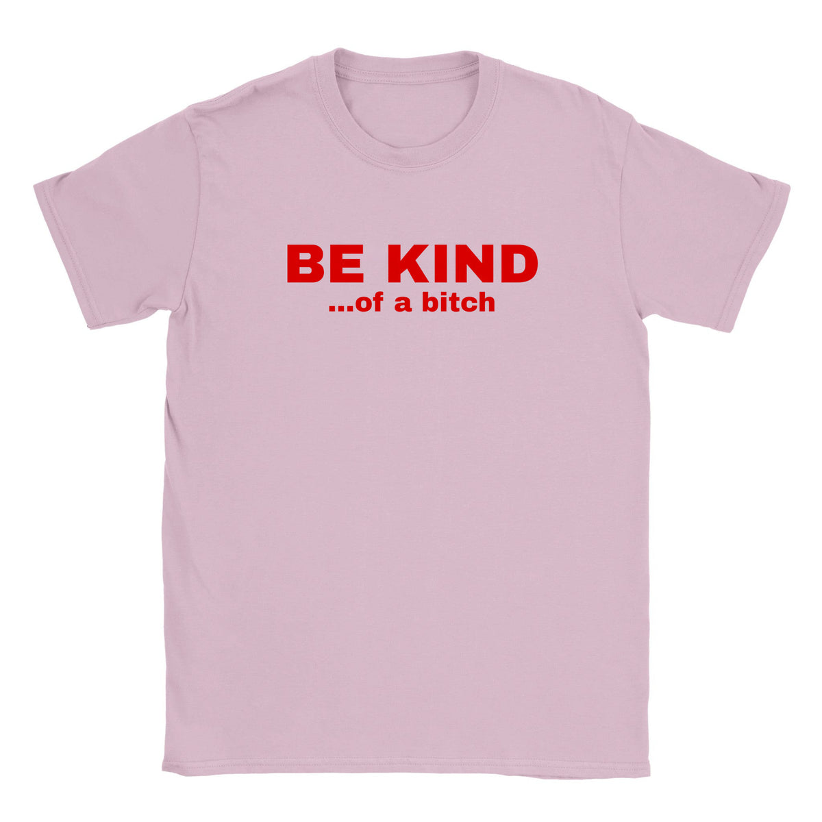 BE KIND...OF A BITCH - BABY TEE – Light Pink