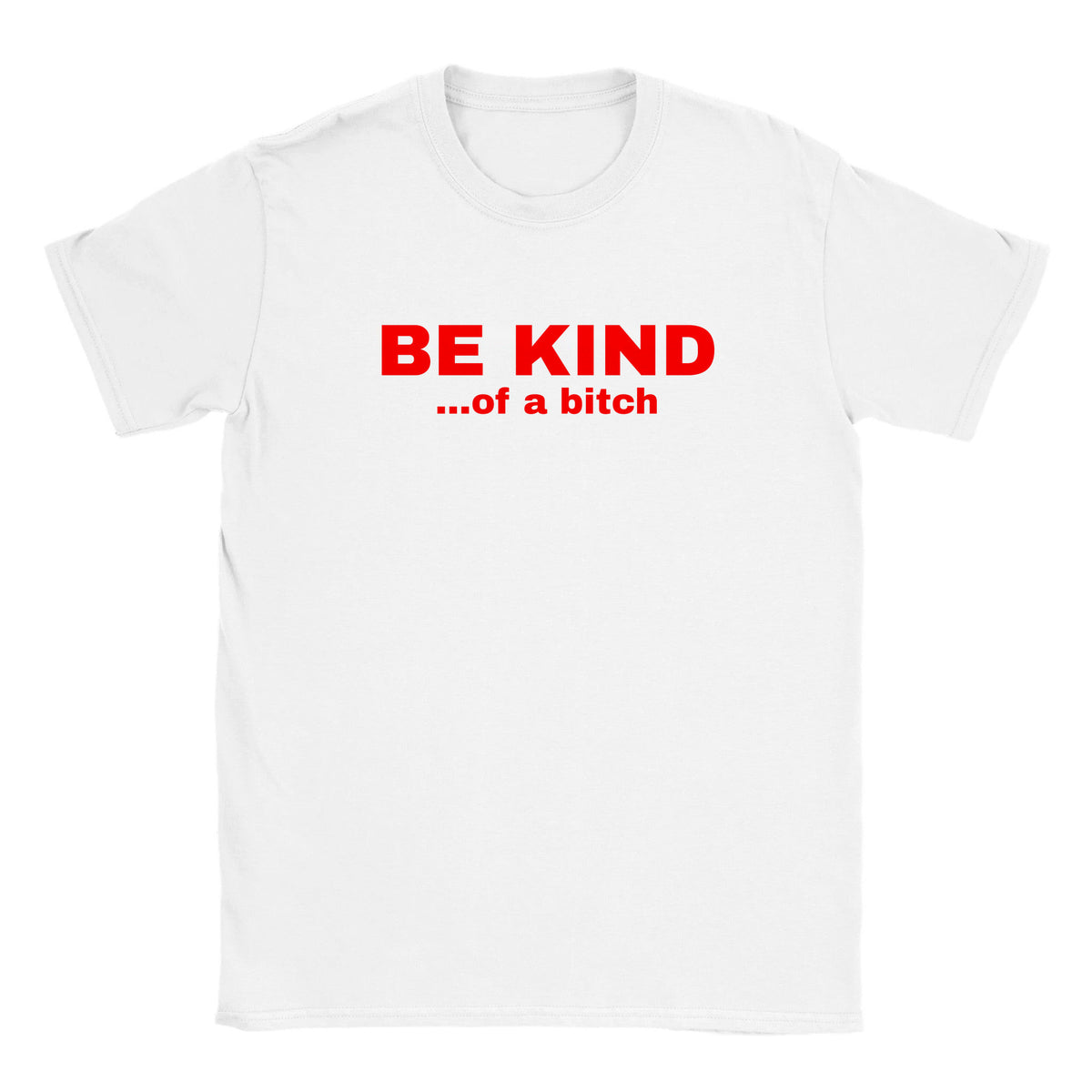 BE KIND...OF A BITCH - BABY TEE – White