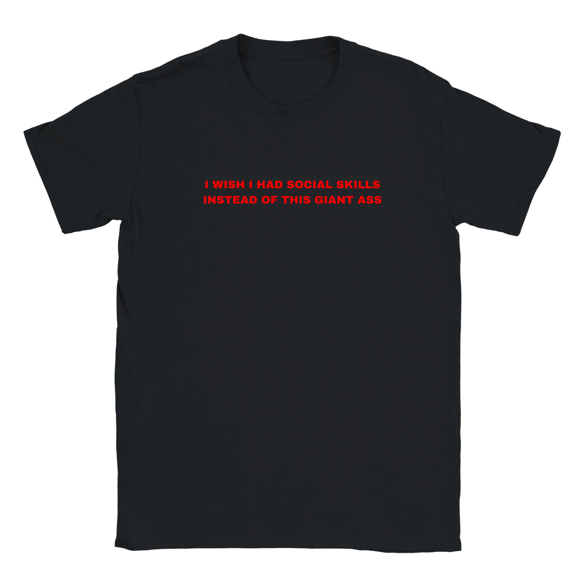 I WISH I HAD SOCIAL SKILLS INSTEAD OF THIS GIANT ASS - BABY TEE – Black