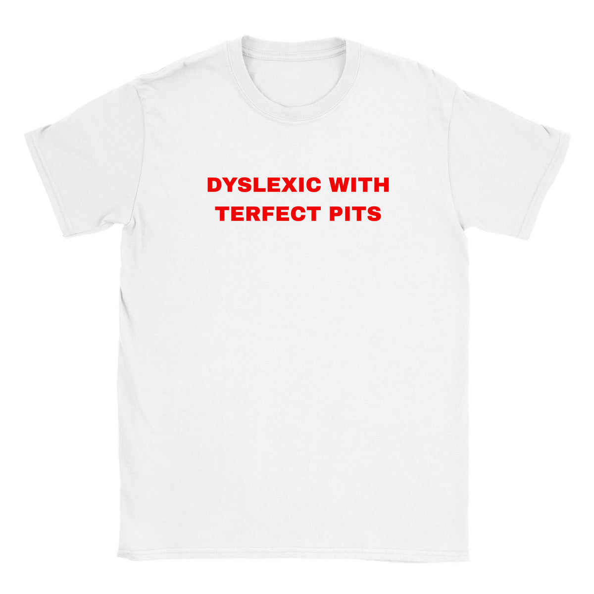 DYSLEXIC WITH TERFECT PITS - BABY TEE – White