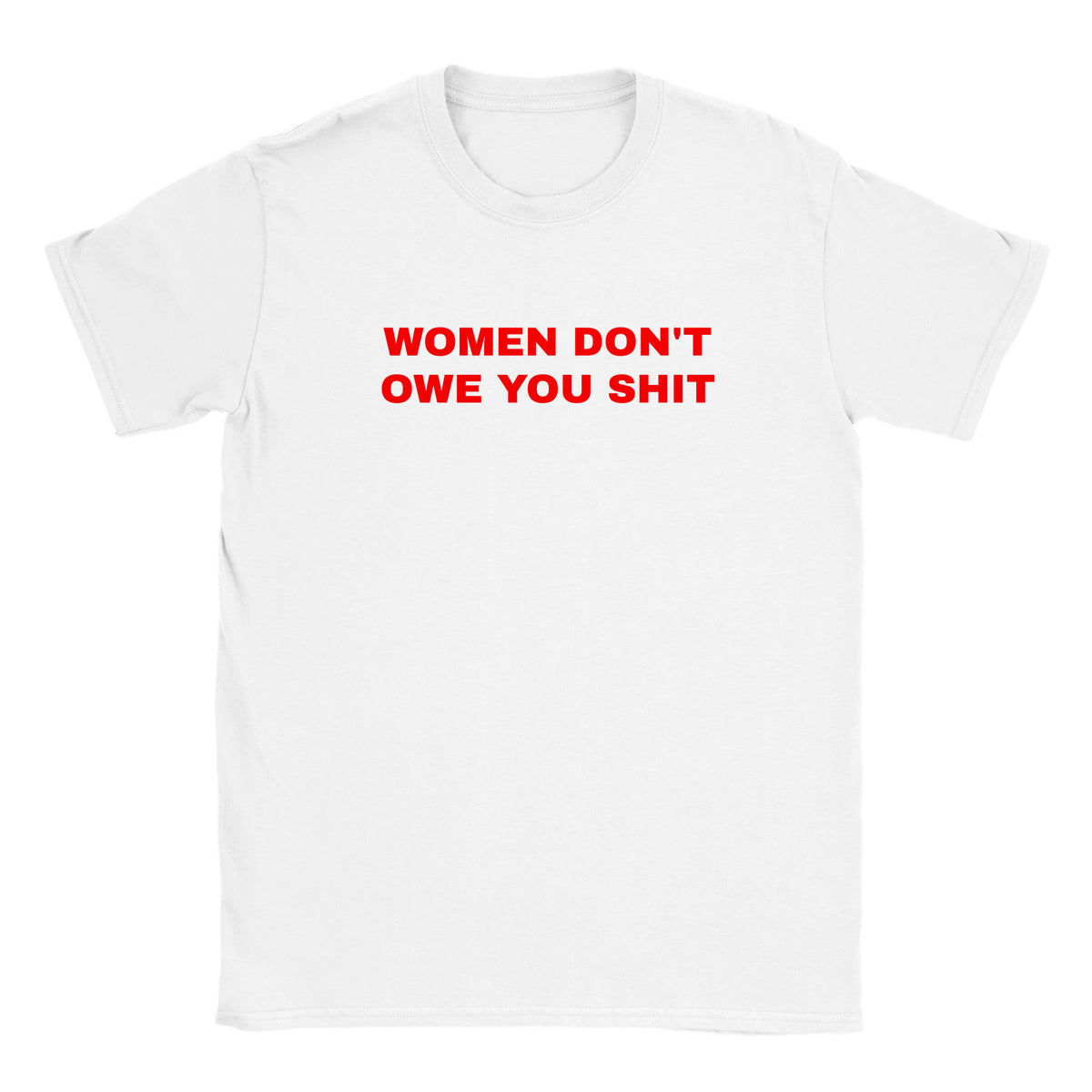 WOMEN DON'T OWE YOU SHIT - BABY TEE – White
