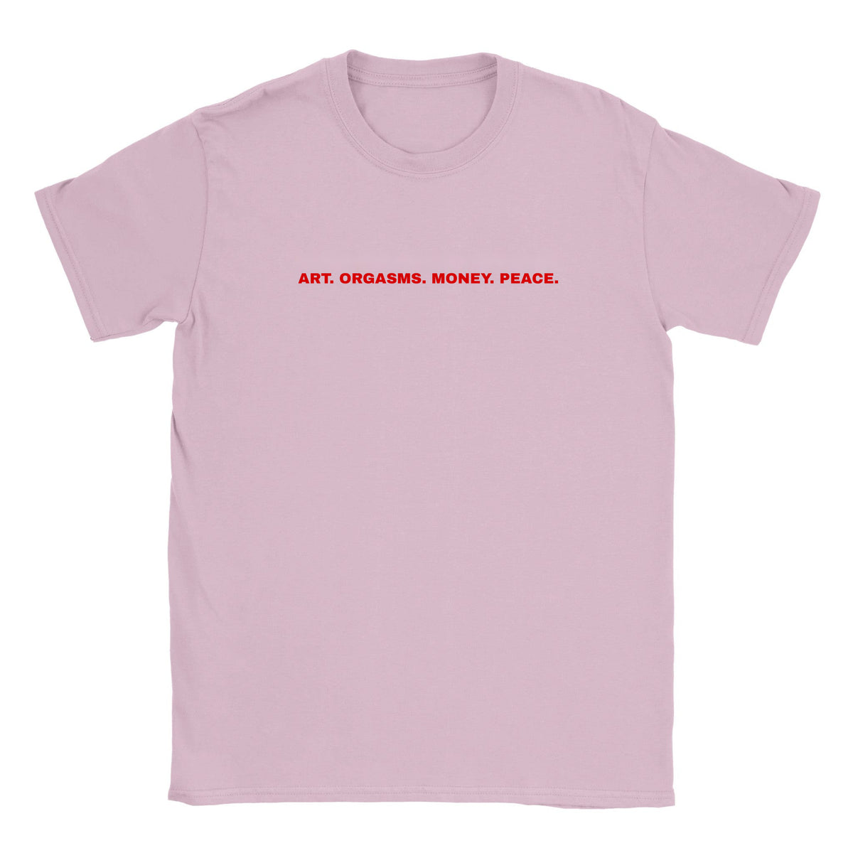 ART. ORGASMS. MONEY. PEACE. - BABY TEE – Light Pink