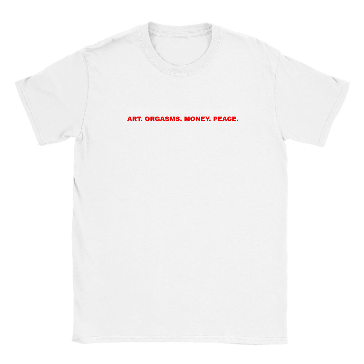 ART. ORGASMS. MONEY. PEACE. - BABY TEE – White