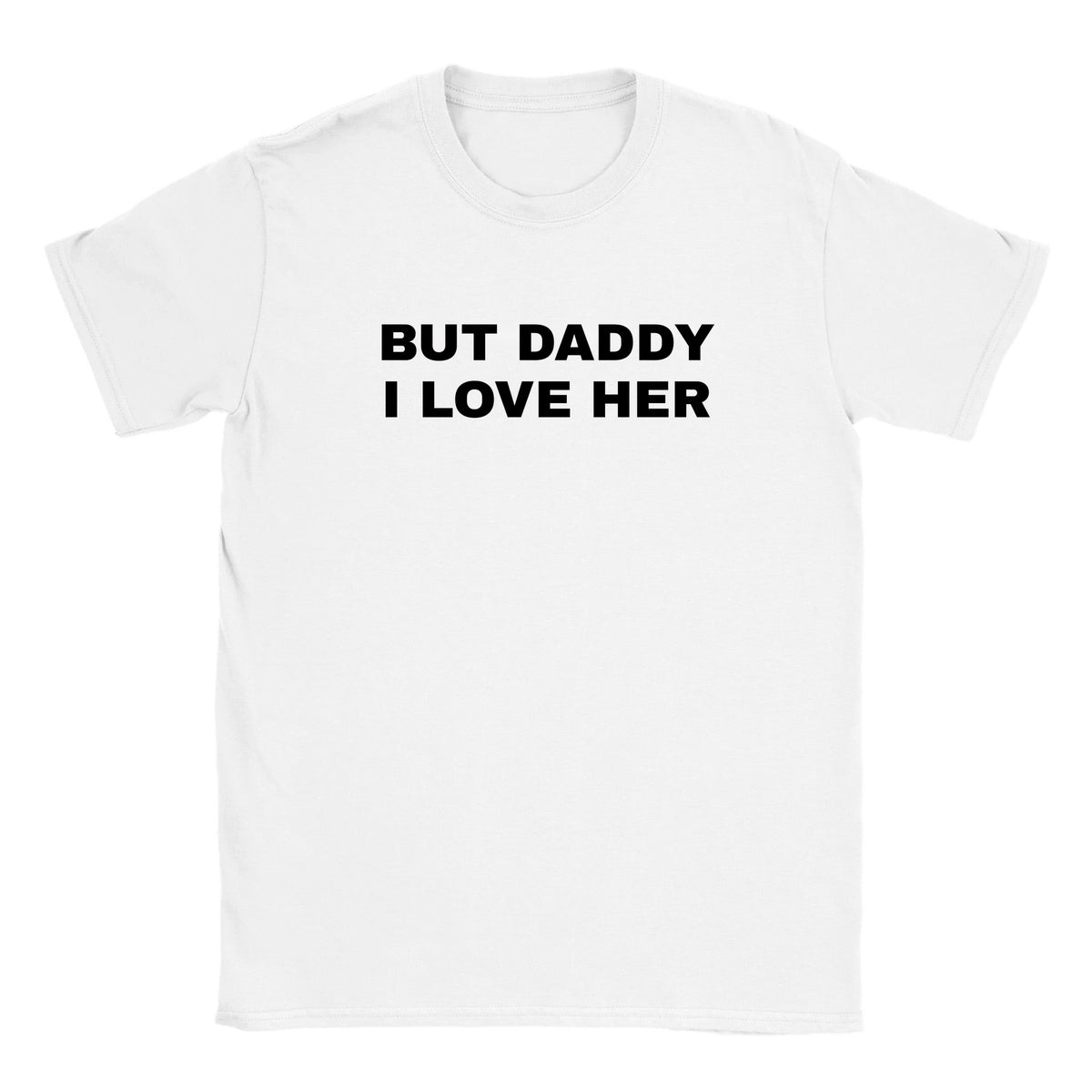 BUT DADDY I LOVE HER - BABY TEE – White