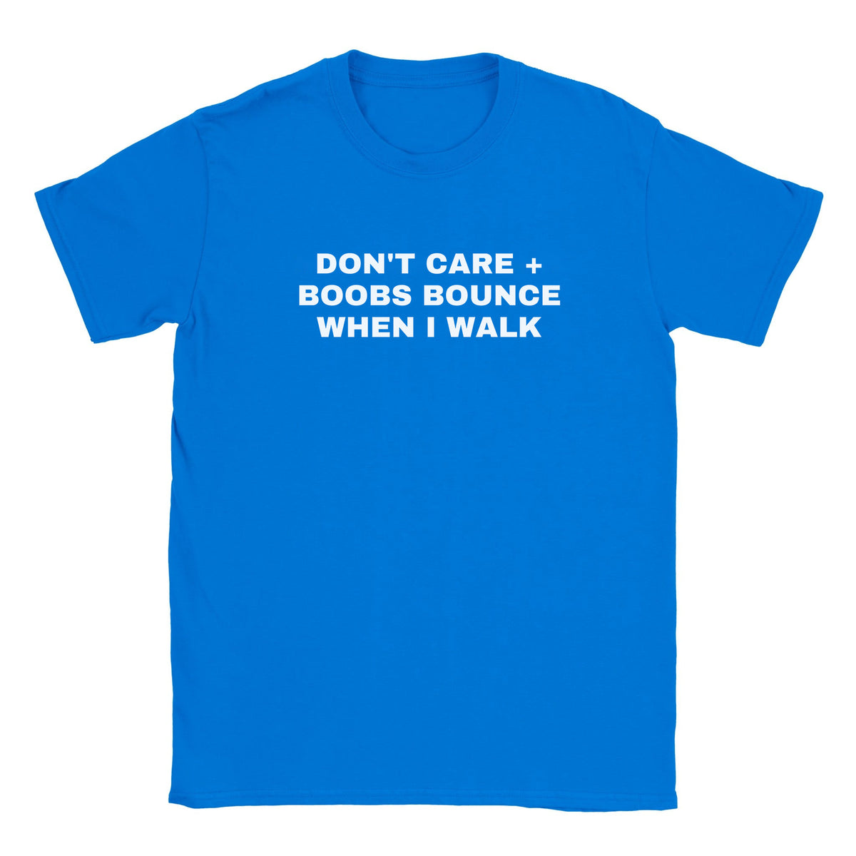 DON'T CARE + BOOBS BOUNCE WHEN I WALK - BABY TEE – Royal