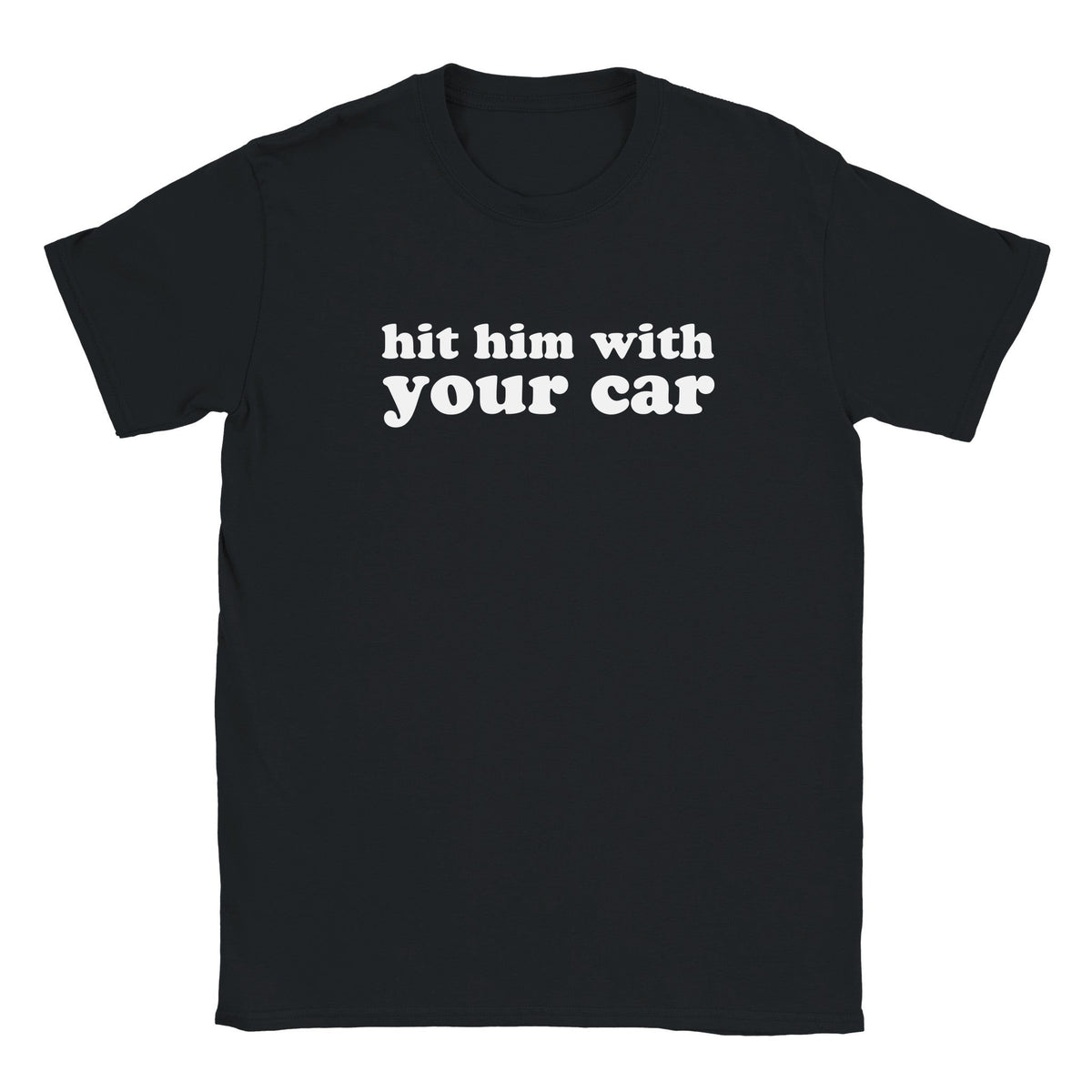 HIT HIM WITH YOUR CAR - BABY TEE – Black