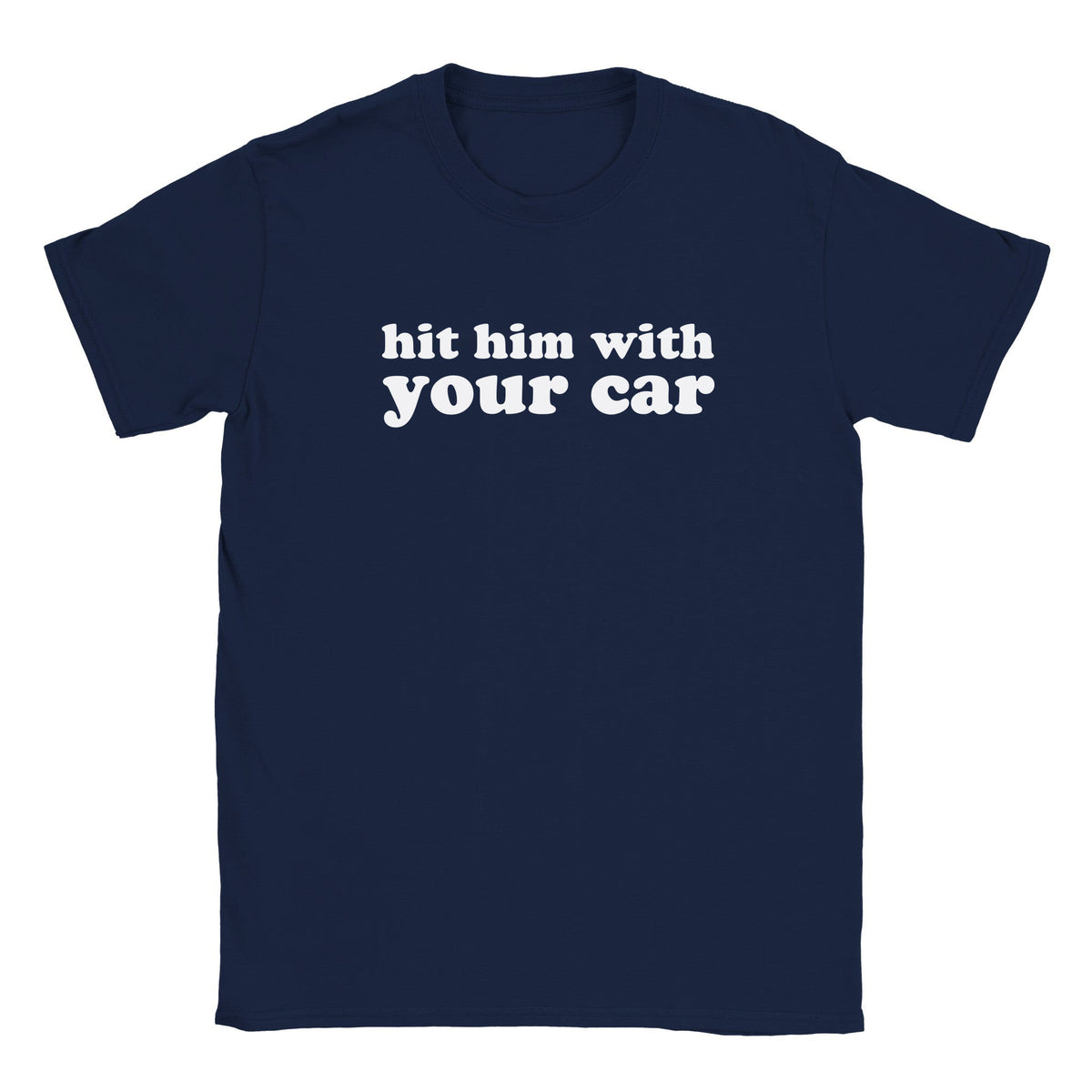 HIT HIM WITH YOUR CAR - BABY TEE – Navy