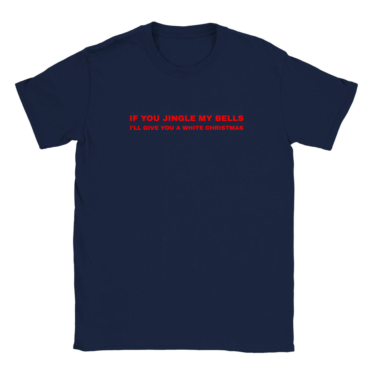 IF YOU JINGLE MY BELLS I'LL GIVE YOU A WHITE CHRISTMAS - BABY TEE – Navy