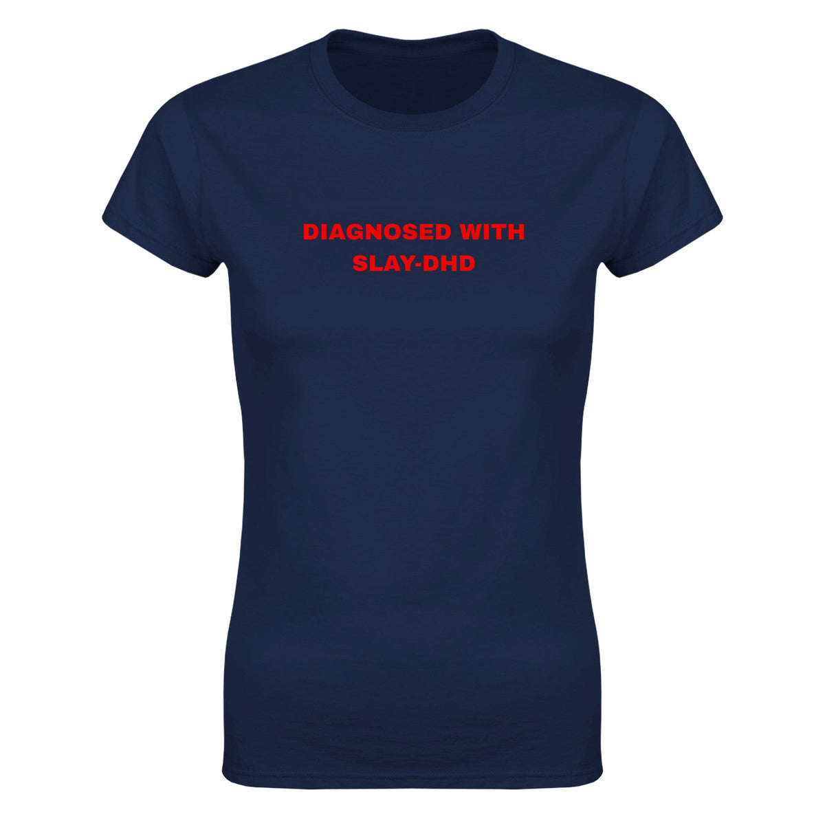 DIAGNOSED WITH SLAY-DHD - WOMEN'S TEE – Navy