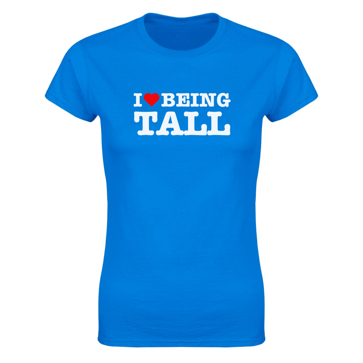 I LOVE BEING TALL - WOMEN'S TEE – Royal