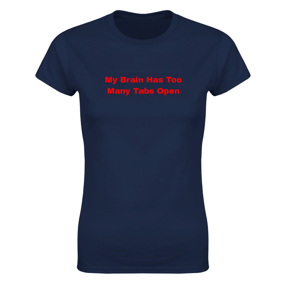 MY BRAIN HAS TOO MANY TABS OPEN - WOMEN'S TEE – Navy