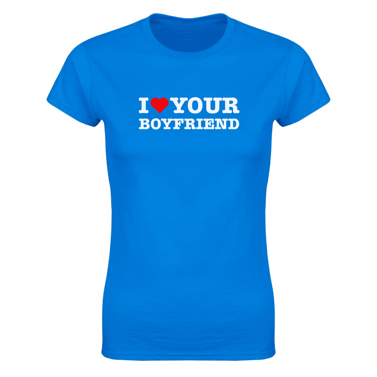 I LOVE YOUR BOYFRIEND - WOMEN'S TEE – Royal