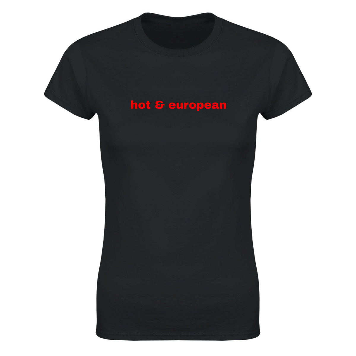 HOT & EUROPEAN - WOMEN'S TEE – Black