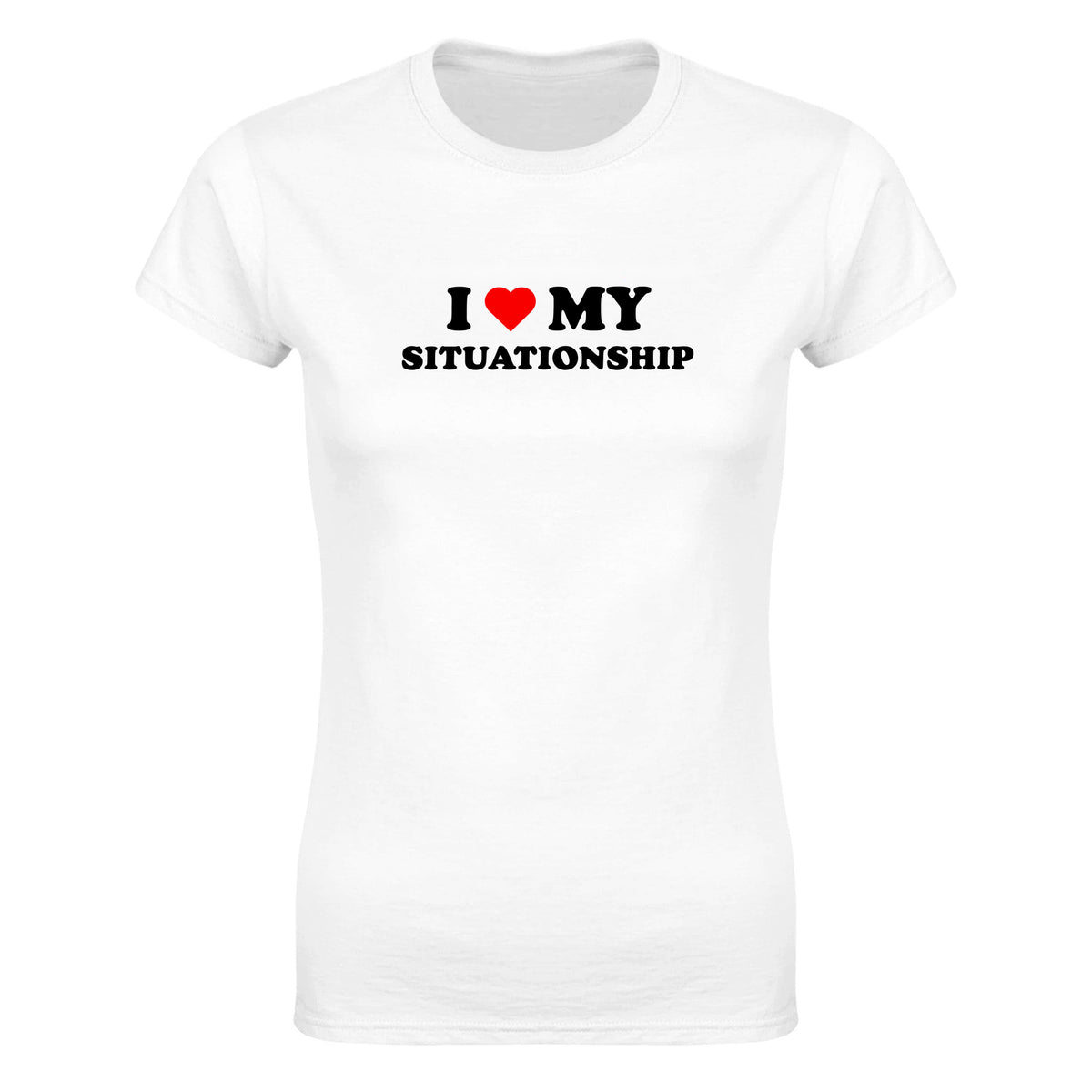 I LOVE MY SITUATIONSHIP - WOMEN'S TEE – White
