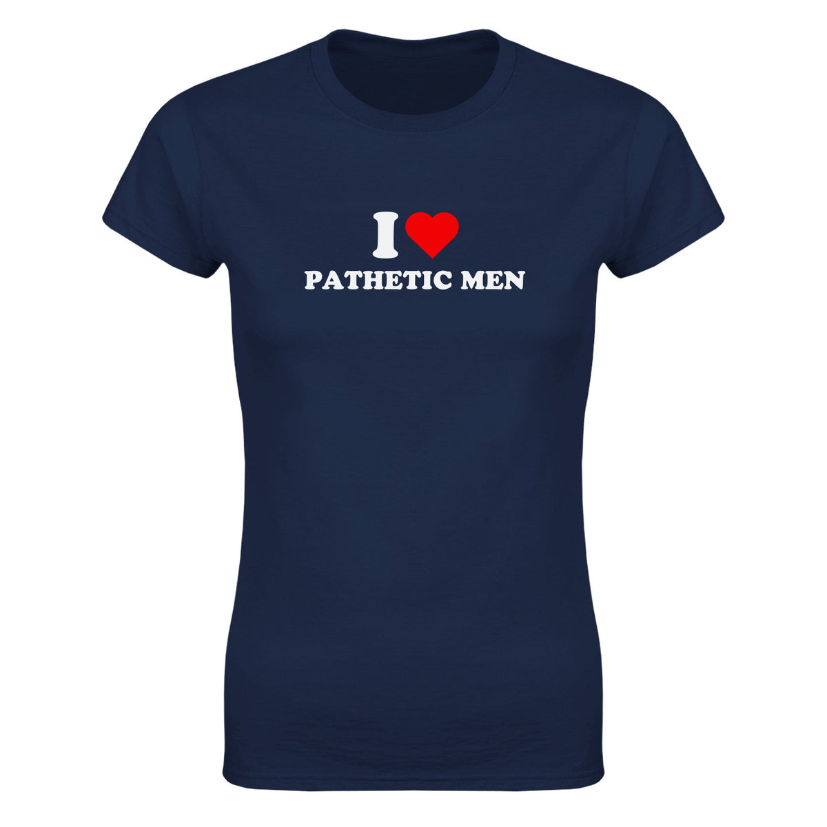 I LOVE PATHETIC MEN - WOMEN'S TEE – Navy