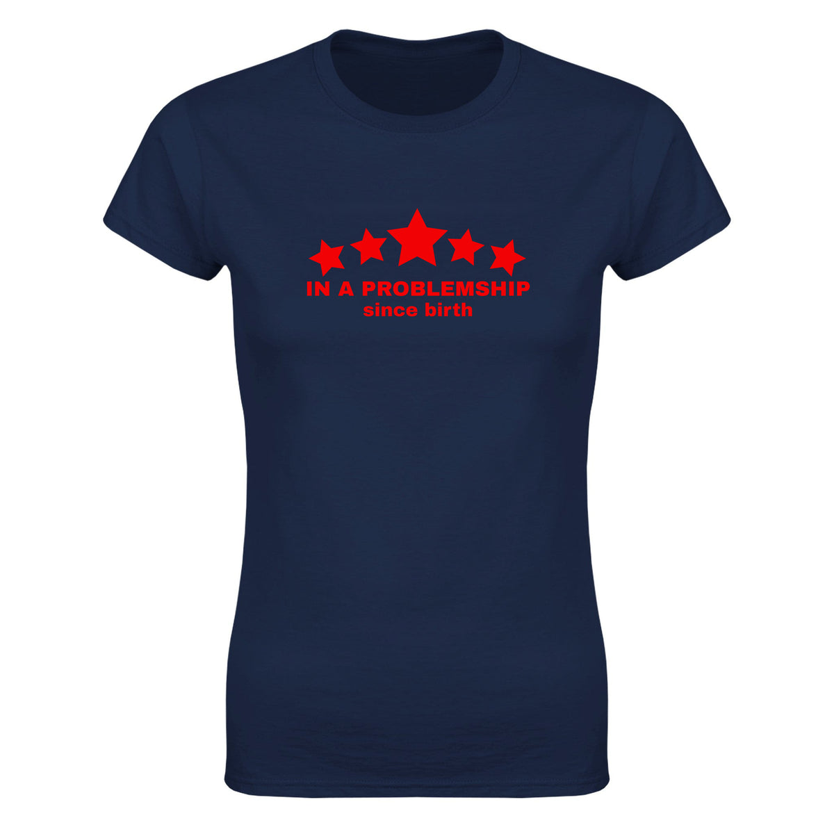 IN A PROBLEMSHIP SINCE BIRTH - WOMEN'S TEE – Navy