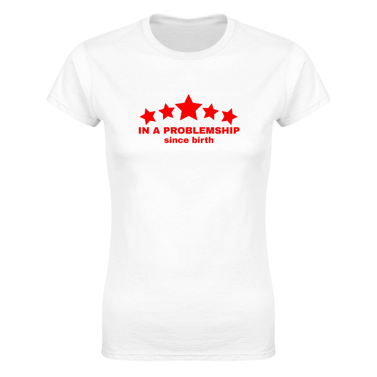 IN A PROBLEMSHIP SINCE BIRTH - WOMEN'S TEE – White