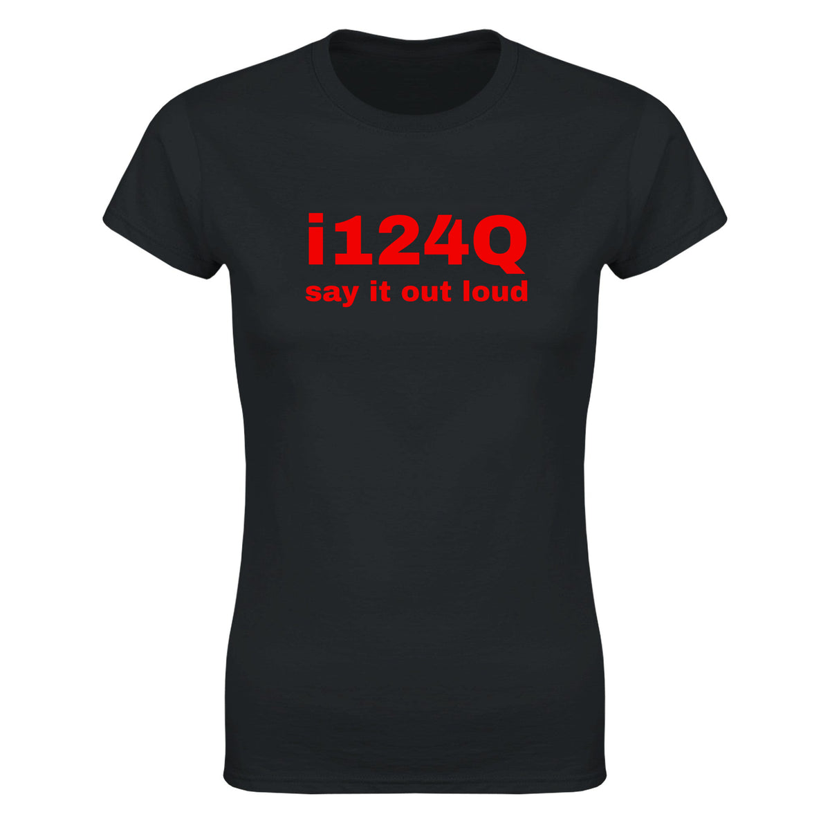 I124QSAY IT OUT LOUD - WOMEN'S TEE – Black