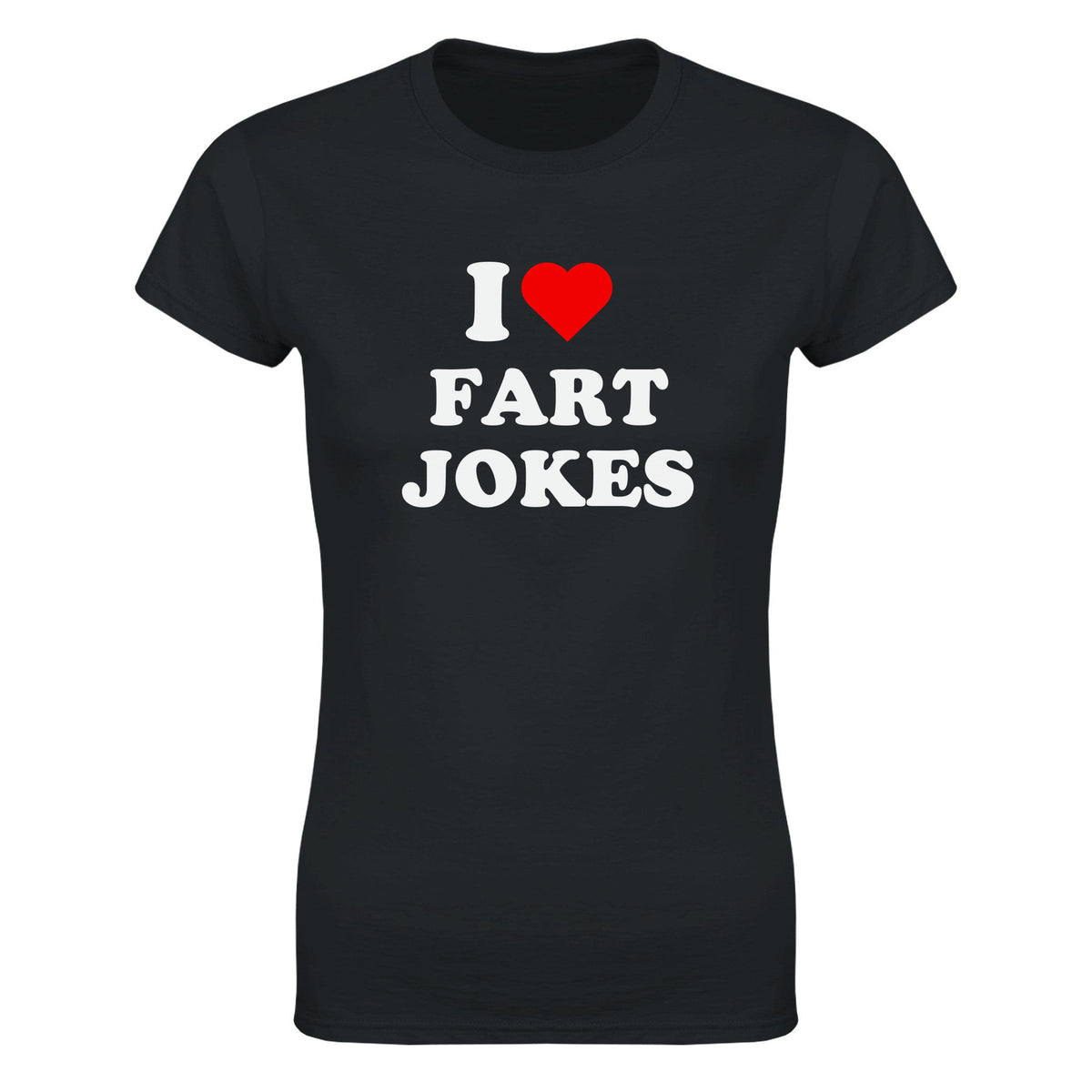 I LOVE FART JOKES - WOMEN'S TEE – Black