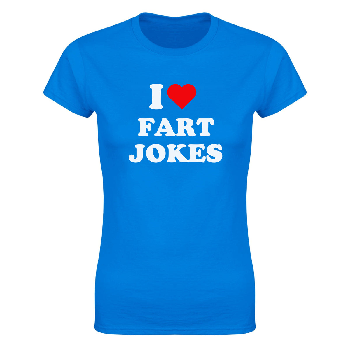 I LOVE FART JOKES - WOMEN'S TEE – Royal