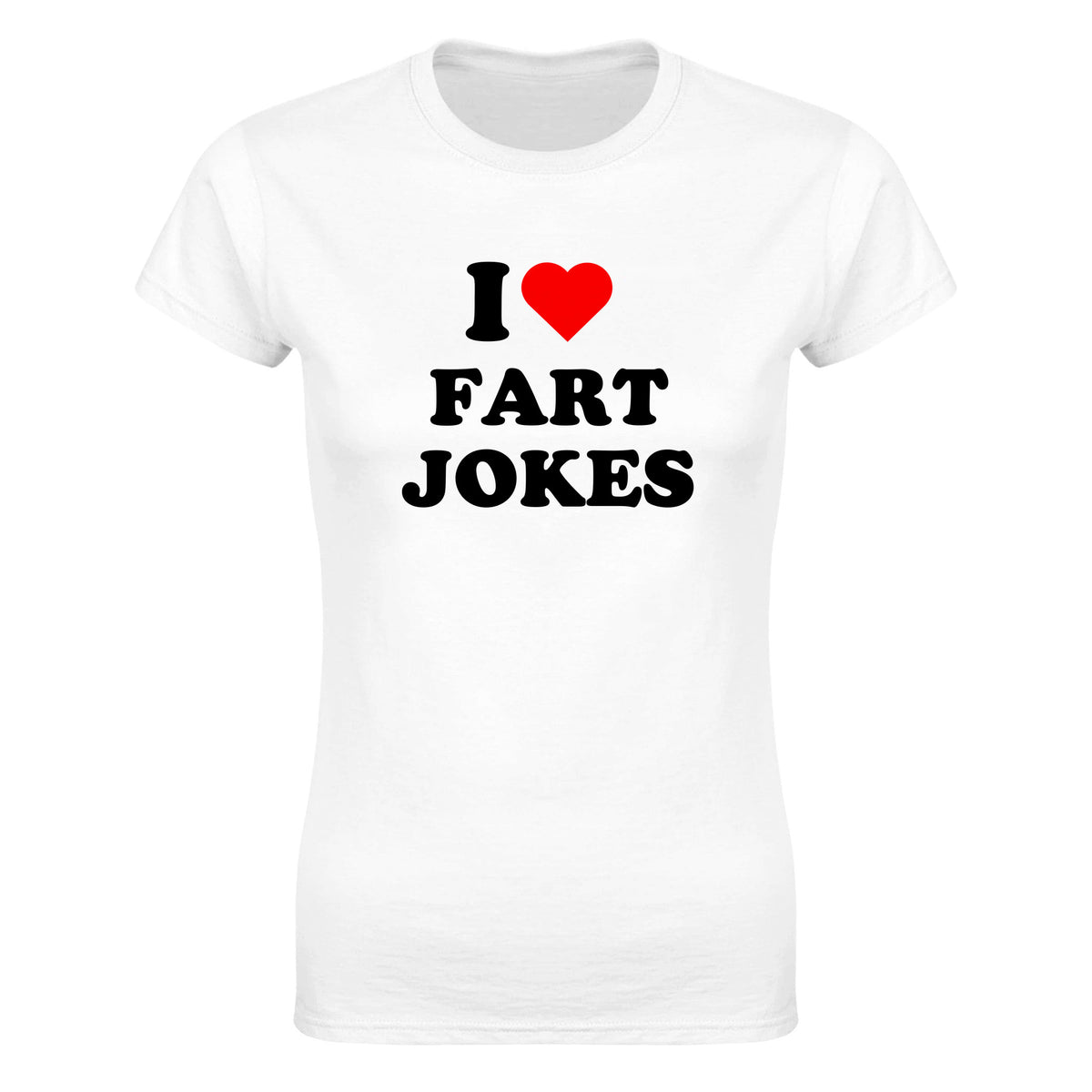 I LOVE FART JOKES - WOMEN'S TEE – White