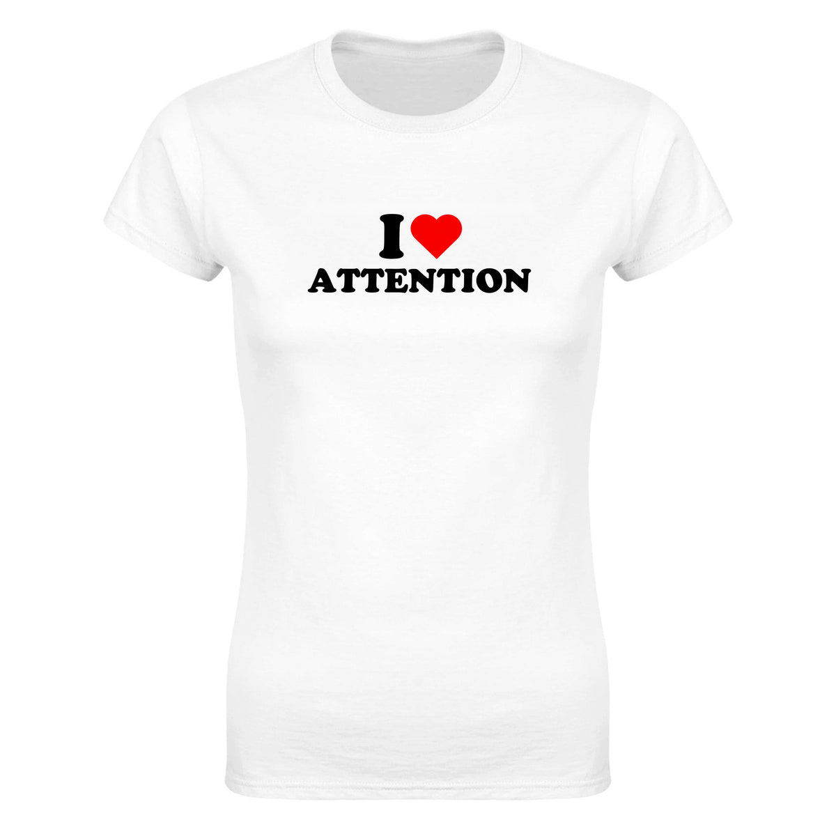 I LOVE ATTENTION - WOMEN'S TEE – White