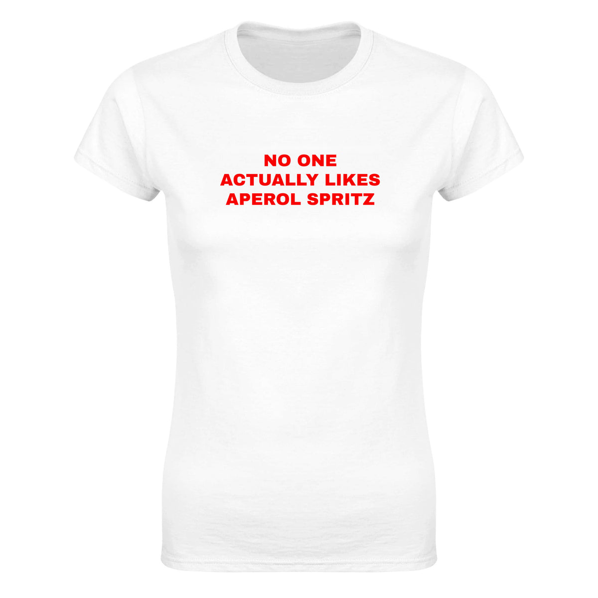 NO ONE ACTUALLY LIKES APEROL SPRITZ - WOMEN'S TEE – White