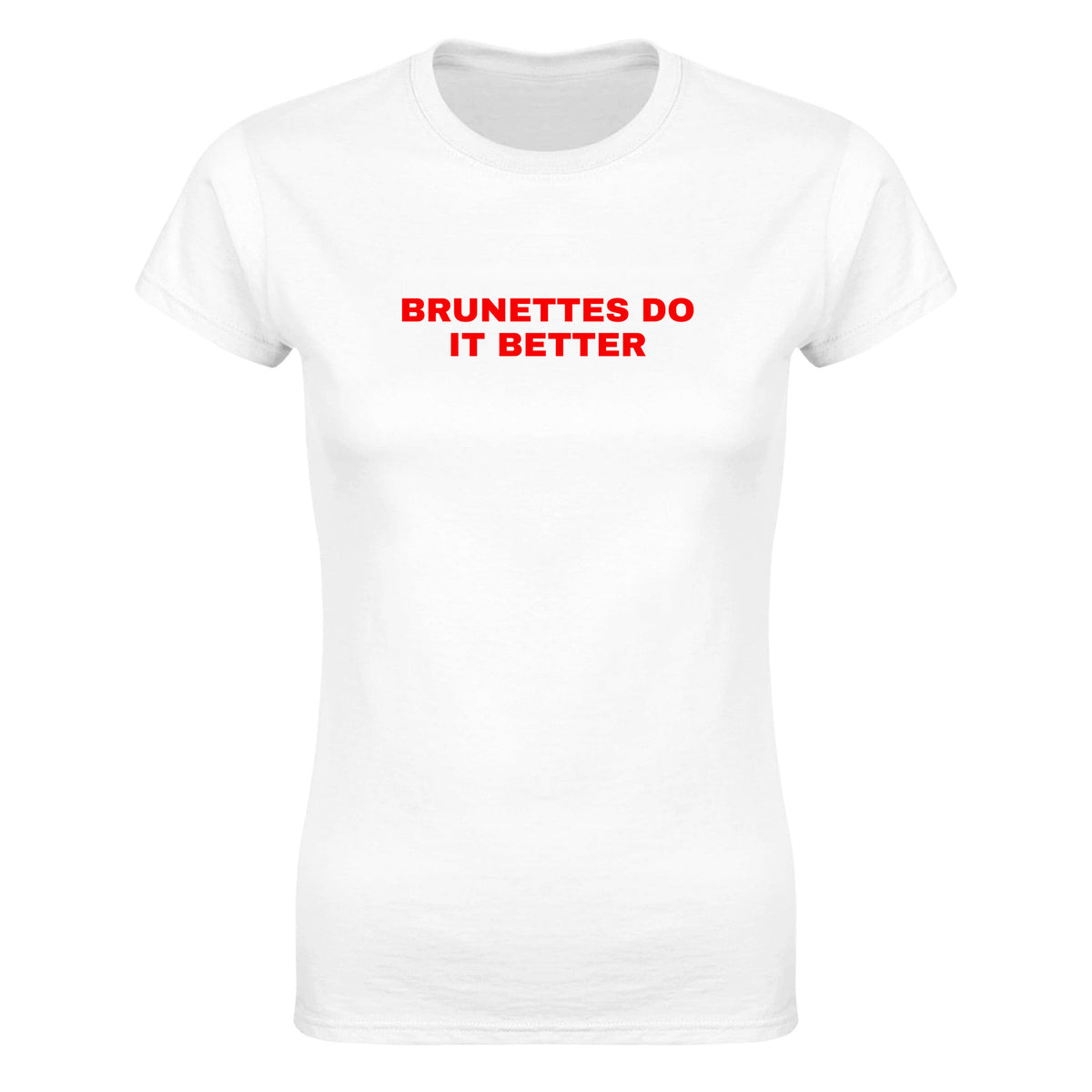 BRUNETTES DO IT BETTER - WOMEN'S TEE – White