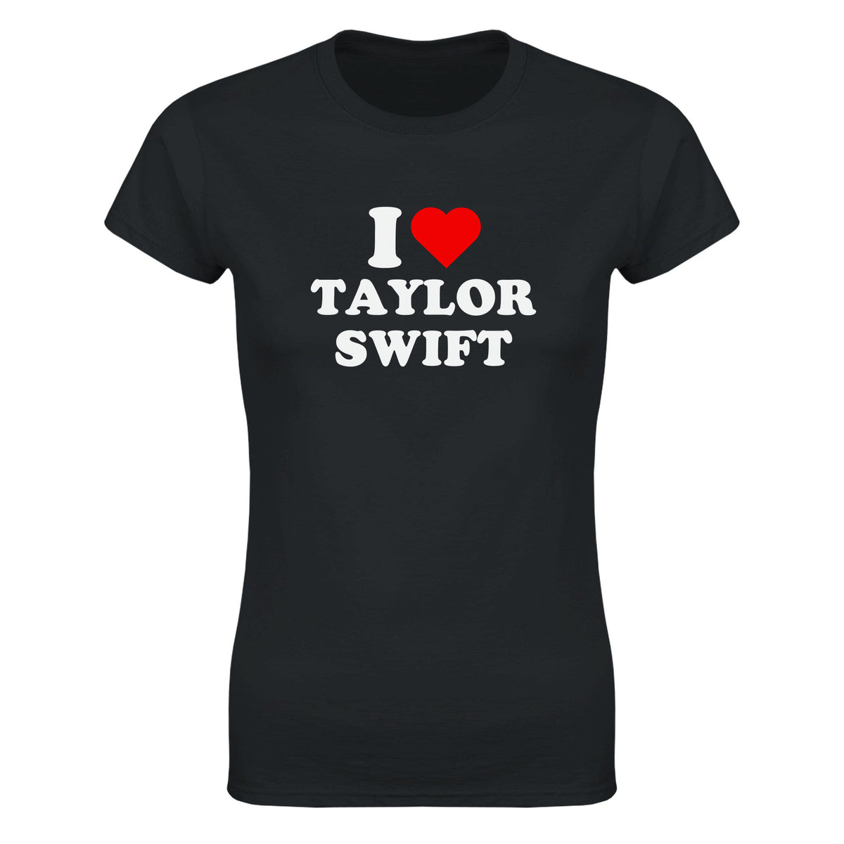 I LOVE TAYLOR SWIFT - WOMEN'S TEE – Black