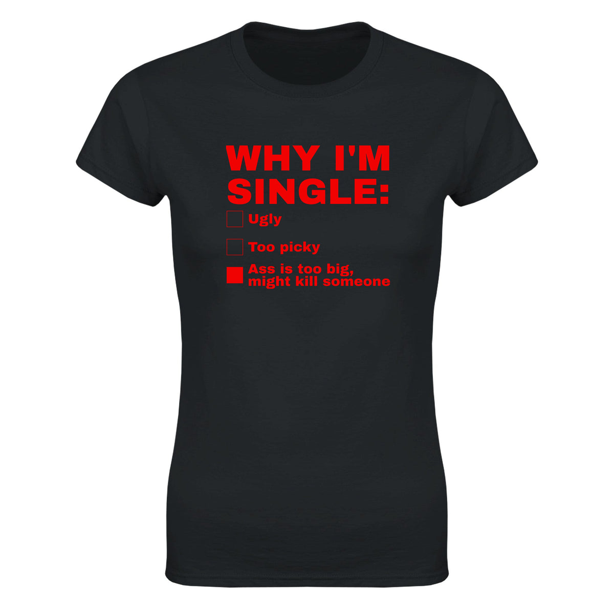 ASS IS TOO BIG, MIGHT KILL SOMEONE - WOMEN'S TEE – Black
