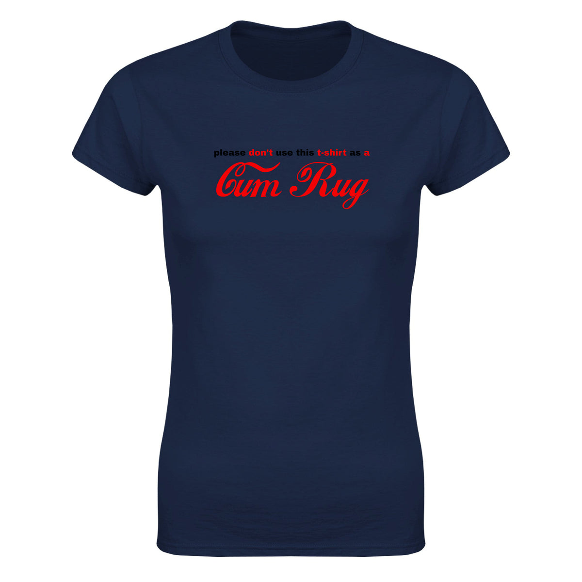 PLEASE DON'T USE THIS T-SHIRT AS A CUM RUG - WOMEN'S TEE – Navy