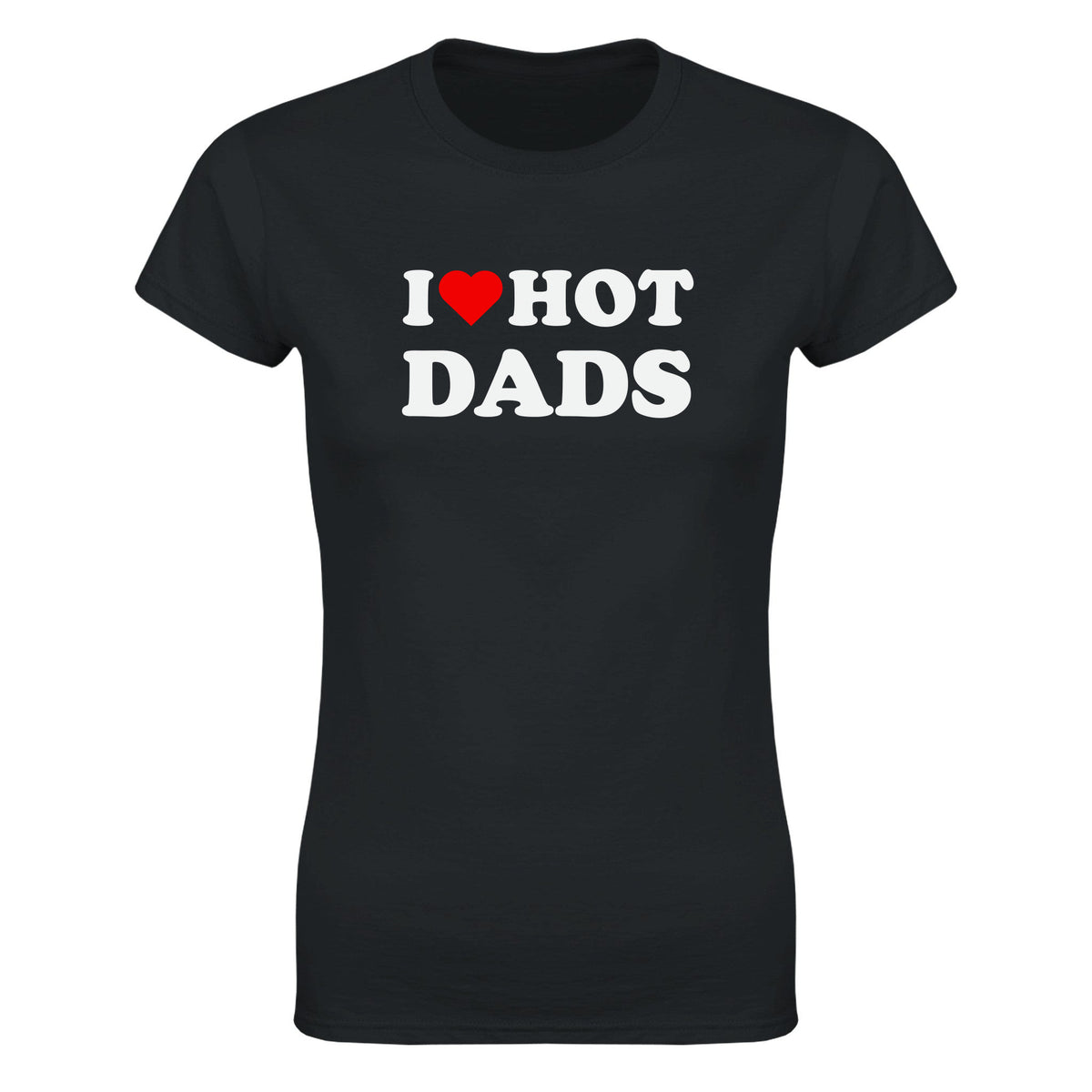 I LOVE HOT DADS - WOMEN'S TEE – Black