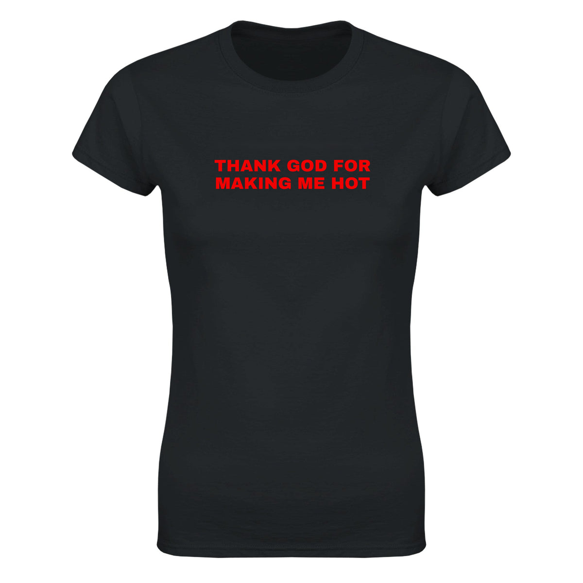 THANK GOD FOR MAKING ME HOT - WOMEN'S TEE – Black