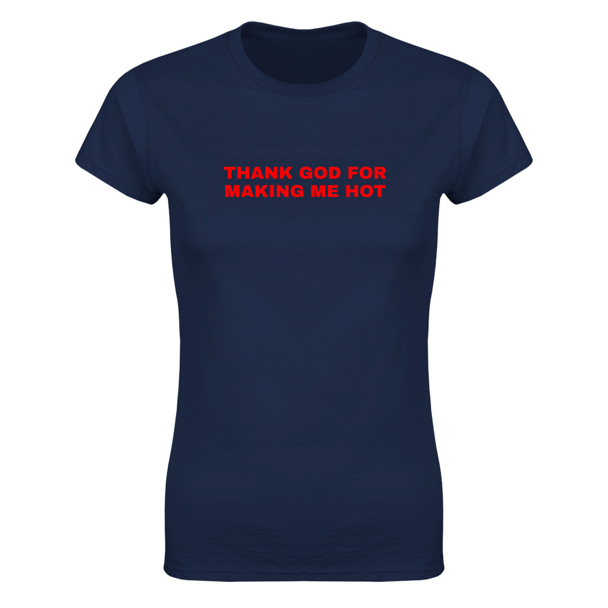 THANK GOD FOR MAKING ME HOT - WOMEN'S TEE – Navy