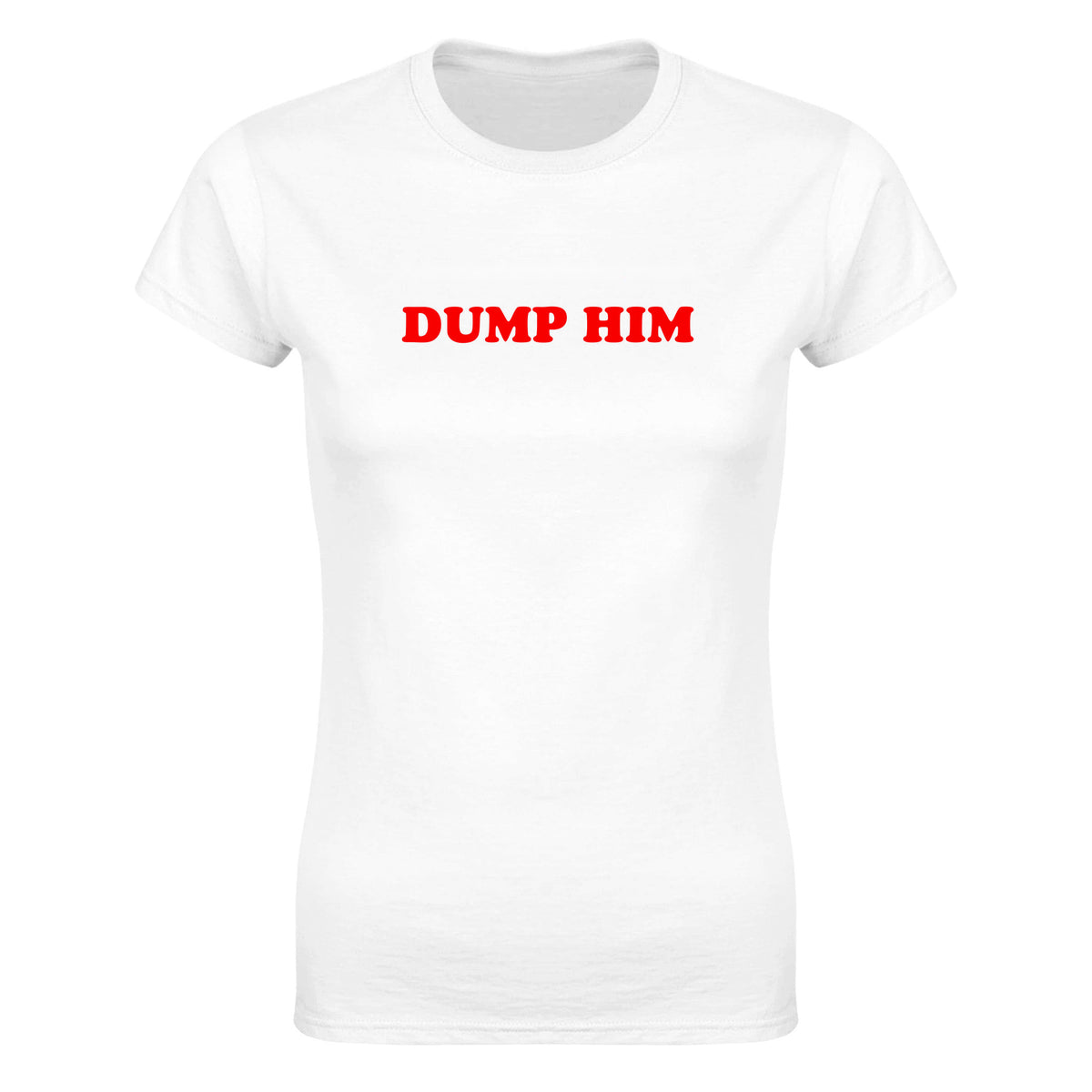DUMP HIM - WOMEN'S TEE – White